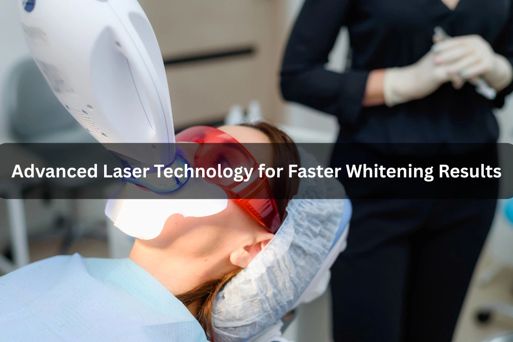 Advanced Laser Technology for Faster Whitening Results